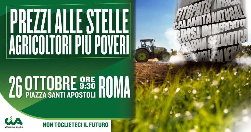 Prezzi alle stelle, agricoltori più poveri.   Cia scende in piazza a Roma il 26 Ottobre